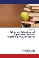 Adoption Behaviour of Sugarcane Growers Regarding Ipdm Practices 3659429430 Book Cover