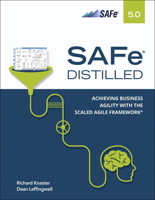 Safe 5.0 Distilled: Achieving Business Agility with the Scaled Agile Framework 0136823408 Book Cover