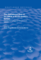 The Operational Role of the OSCE in South-Eastern Europe: Contributing to Regional Stability in the Balkans 1138727873 Book Cover
