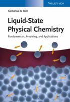 Liquid-State Physical Chemistry: Fundamentals, Modeling, and Applications 3527333223 Book Cover