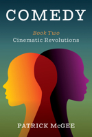 Comedy, Book Two: Cinematic Revolutions 166674171X Book Cover