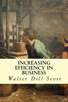 Increasing Human Efficiency in Business: A Contribution to the Psychology of Business 9359955566 Book Cover