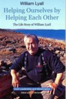 Helping Ourselves by Helping Each Other: The Life Story of William Lyall (Inuit Leadership and Governance) 1897568134 Book Cover