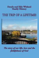 Daryle and Edie Wieland Family History: The Trip of a Lifetime 1628800151 Book Cover