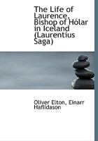 The Life of Laurence, Bishop of Hólar in Iceland 1017960216 Book Cover