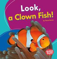 Look, a Clown Fish! 1512415111 Book Cover