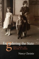 Engendering The State: Family, Work, and Welfare in Canada 0802083218 Book Cover