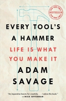 Every Tool's a Hammer: Life Is What You Make It 1982113480 Book Cover