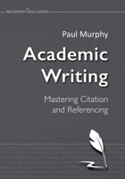 Academic Writing: Mastering Citation and Referencing 191382568X Book Cover