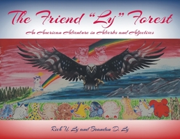 The Friend "Ly" Forest: An American Adventure in Adverbs and Adjectives B0CN1S2VZ2 Book Cover