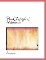 Frank Raleigh of Watercombe 0530385953 Book Cover