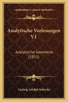 Analytische Vorlesungen V1: Analytische Geometrie (1851) 1160299293 Book Cover