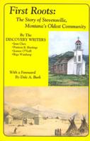 First Roots: The Story of Stevensville, Montana's Oldest Community 1931291446 Book Cover