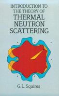 Introduction to the Theory of Thermal Neutron Scattering 048669447X Book Cover