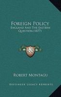 Foreign Policy: England And The Eastern Question 1177235544 Book Cover