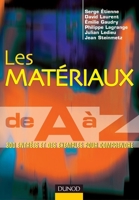 Les matériaux de A à Z - 300 entrées et des exemples pour comprendre: 300 entrées et des exemples pour comprendre (French Edition) 2100515241 Book Cover