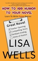 How To Add Humor To Your Novel: Learn To Write Funny Scenes 1958119113 Book Cover