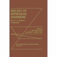 Biology of Depressive Disorders: Part A: A Systems Perspective (The Depressive Illness Series) 0306442957 Book Cover