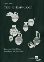 Tell El-Dab`a XXIII: Levantine Painted Ware from Egypt and the Levant 3700170610 Book Cover