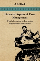 Financial Aspects of Farm Management - With Information on Borrowing, Hire Purchase and Returns 1446531023 Book Cover