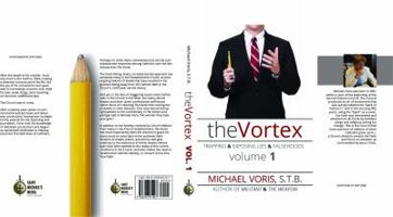 The Vortex: Trapping and Exposing Lies and Falsehoods Volume 1 0998958107 Book Cover