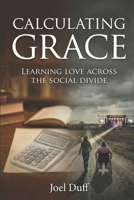 Calculating Grace: Learning Love Across the Social Divide B0GSM2S8NC Book Cover