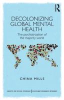 Decolonizing Global Mental Health: The Psychiatrization of the Majority World 1848721609 Book Cover