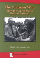 The Vietnam War: How the United States Became Involved (Perspectives on History) 1932663142 Book Cover