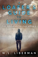 A Loafer's Guide To Living 486752798X Book Cover