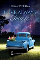 Love Always Trusts 106983470X Book Cover