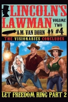 Lincoln's Lawman Volume Two #4 Let Freedom Ring Part-2 B0CRDZJGL2 Book Cover