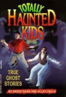 Totally Haunted Kids: True Ghost Stories 0816735387 Book Cover