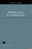 Multiliteracies for a Digital Age (Studies in Writing and Rhetoric) 0809325519 Book Cover