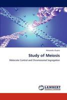 Study of Meiosis: Molecular Control and Chromosomal Segregation 3846537195 Book Cover