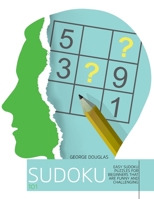 Sudoku 101: Easy Sudoku Puzzles for Beginners that Are Funny and Challenging 1802896228 Book Cover