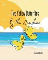 Two Yellow Butterflies by the Seashore B0BZF4Z5S8 Book Cover