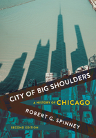City of Big Shoulders: A History of Chicago 0875805833 Book Cover