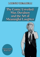 The Comic Unveiled: Max Davidson and the Art of Meaningful Laughter B0GHT5HNTW Book Cover