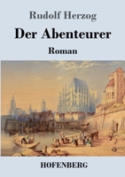 Der Abenteurer: Roman (German Edition) 3743748517 Book Cover