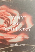 "WHY" Are You Here?: A Refreshing Word Today To Jumpstart Your Life! B09GC992CM Book Cover