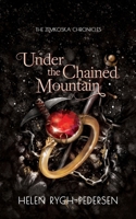 Under the Chained Mountain (The Zemkoska Chronicles) 8293831448 Book Cover