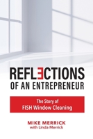 Reflections of an Entrepreneur: The Story of Fish Window Cleaning B0FCTY8W5L Book Cover