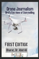 Drone Journalism: Bird’s eye view of storytelling B0B5NR6TKL Book Cover