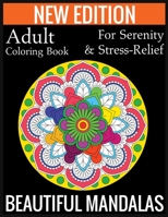 New Edition Adult Coloring Book For Serenity & Stress-Relief Beautiful Mandalas: (Adult Coloring Book Of Mandalas ) 1697443435 Book Cover