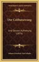 Der C�libatszwang und dessen Aufhebung 1145091210 Book Cover