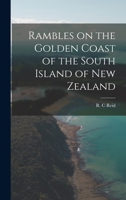 Rambles on the golden coast of the south island of New Zealand 1017807779 Book Cover