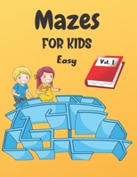 Mazes For Kids: Vol. 1 | From 4 years old | 200 Labyrinths With Solutions | Easy Level B088T7SYJK Book Cover