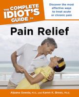 The Complete Idiot's Guide to Pain Relief 1615640177 Book Cover