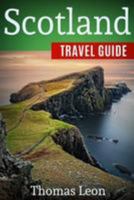 Scotland Travel Guide: The Real Travel Guide From a Traveler. All You Need To Know About Scotland. 1976445256 Book Cover