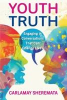 Youth Truth: Engaging in Conversations That Can Change Lives 1068998628 Book Cover